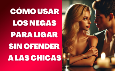 Cómo y cuando utilizar los negas para ligar