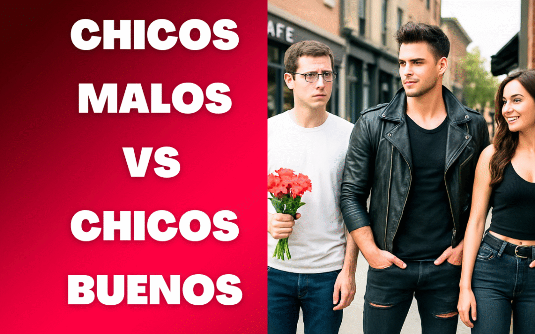 Chicos malos vs chicos buenos? Mas bien sosos vs excitantes