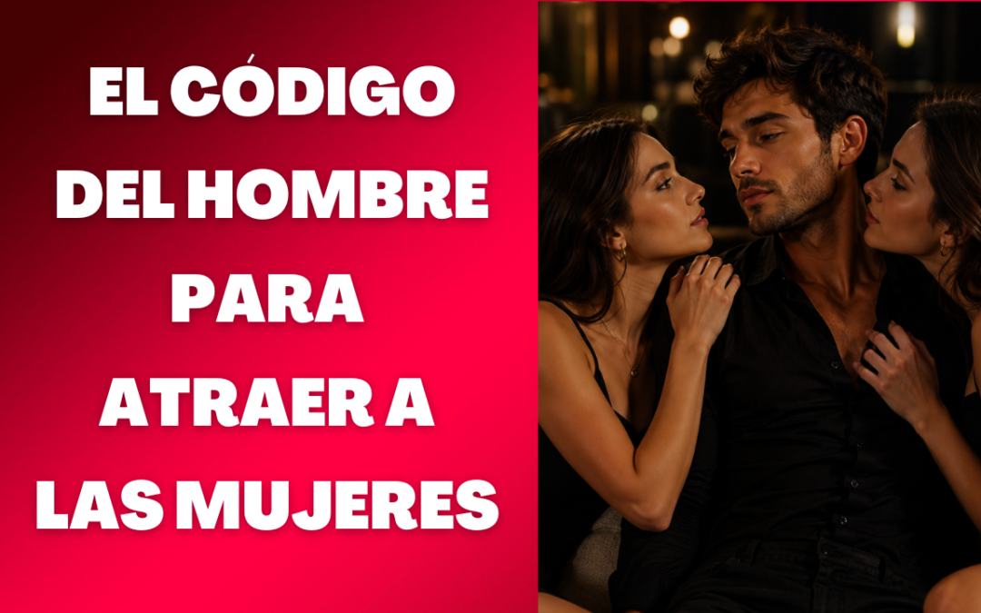 20 reglas para atraer a una mujer inquebrantables