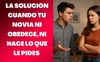 Qué hacer cuando tu novia no te respeta?